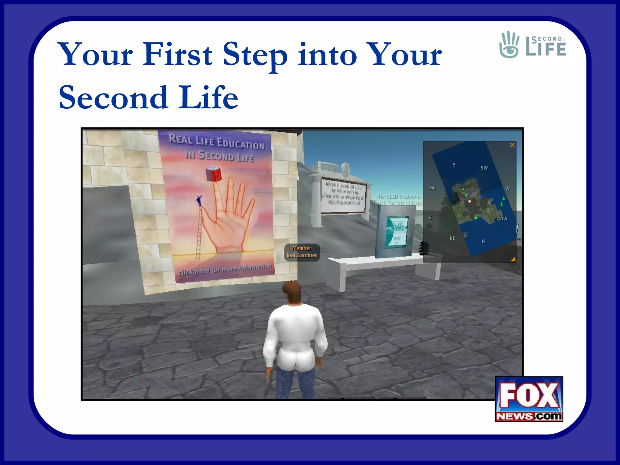 Your First Step into Your Second Life 