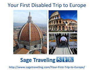 Your First Disabled Trip to Europe




http://www.sagetraveling.com/Your-First-Trip-to-Europe/
 
