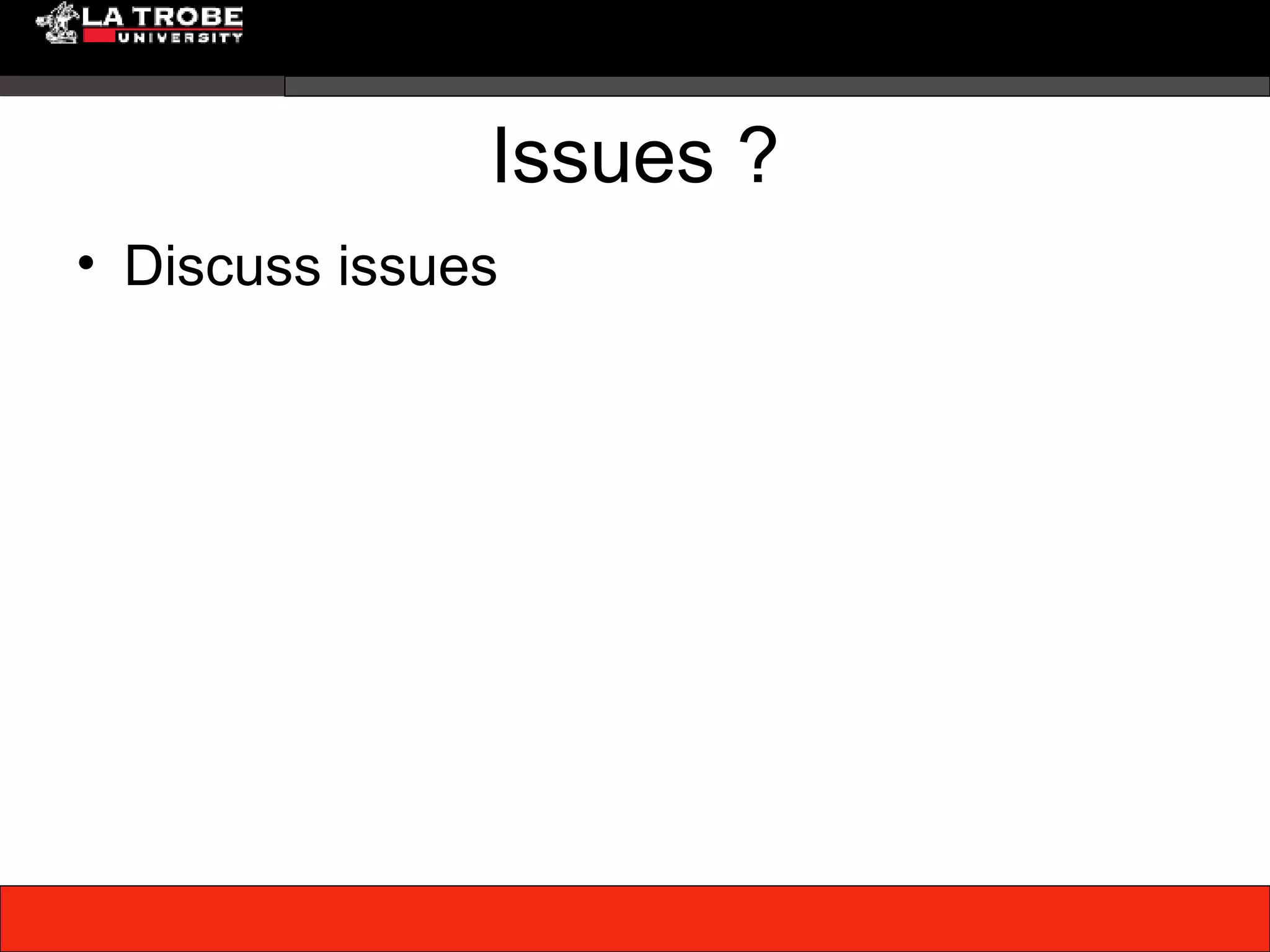 Issues ? Discuss issues