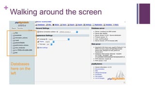 +
Walking around the screen
Databases
here on the
left
 