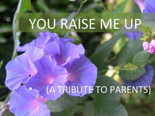 YOU RAISE ME UP ,[object Object]
