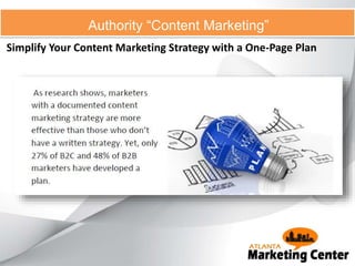 Simplify Your Content Marketing Strategy with a One-Page Plan
Authority “Content Marketing”
 