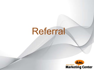 Referral
 