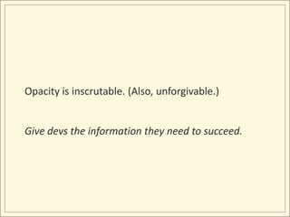 “Because you can,” doesn’t mean, “you should.”Good visual design involves restraint. Good code involves restraint. Good API design involves restraint.