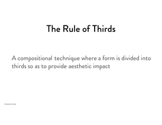 The Rule of Thirds
 