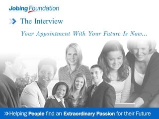 The Interview Your Appointment With Your Future Is Now... 