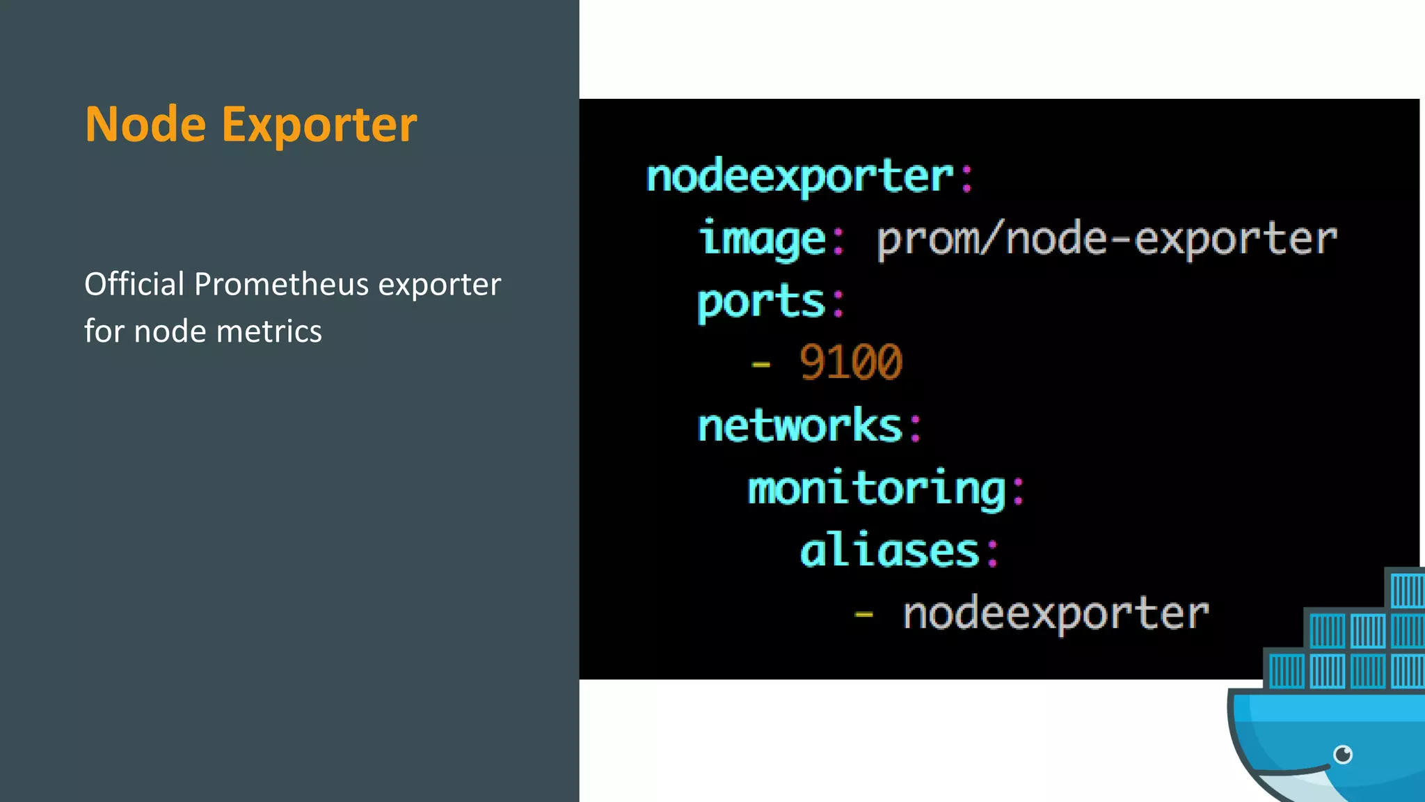 Official Prometheus exporter
for node metrics
Node Exporter
 