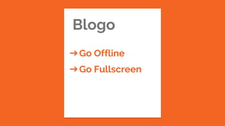 Blogo
➔Go Offline
➔Go Fullscreen
 