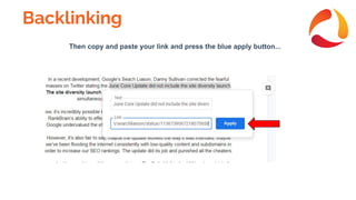 Backlinking
Then copy and paste your link and press the blue apply button...
 