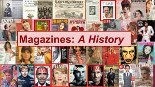 Magazines: A History
 