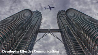 Developing Effective Communications
 