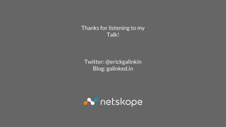 Thanks for listening to my
Talk!
Twitter: @erickgalinkin
Blog: galinked.in
 