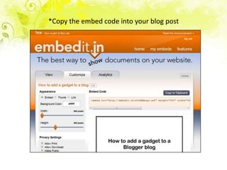 *Copy the embed code into your blog post
 