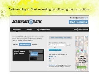 *Join and log in. Start recording by following the instructions.
 