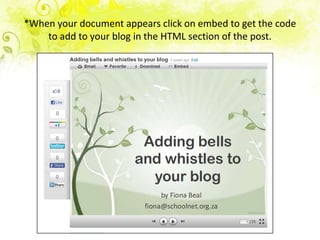 *When your document appears click on embed to get the code
to add to your blog in the HTML section of the post.
 
