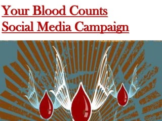 Your Blood CountsSocial Media Campaign 