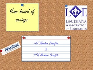 Your board of savings LAE Member Benefits & NEA Member Benefits 