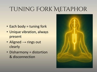 Distorted Fork Your_Body_is_a_Tuning_Fork_Presentation.pptx.pdf
