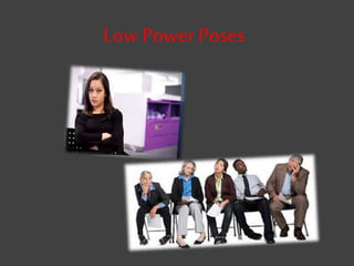 Low Power Poses
 
