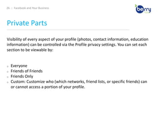 17  ::  Facebook and Your BusinessStep by Step Setup____________________________________________________________________________________________________________________________________________Now, add basic, personal, contact, and work/education information. All information is optional, but use this as an opportunity to connect with people who have similar interests and connections from school or work. 
