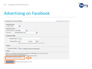 24  ::  Facebook and Your BusinessPrivate Parts____________________________________________________________________________________________________________________________________________Social media is about establishing and building relationships, whether personal or business. In many cases, you may find some connections blur the lines. It is important to be transparent and authentic when using social media to market a business. People like to connect with people, not faceless brands. Furthermore, it is these personal connections that will lead to business, referrals, and word of mouth marketing for your company.