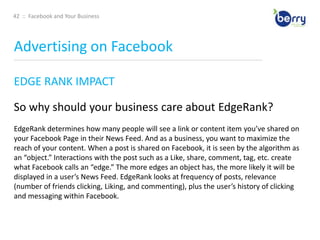26  ::  Facebook and Your BusinessPrivate Parts____________________________________________________________________________________________________________________________________________Visibility of every aspect of your profile (photos, contact information, education information) can be controlled via the Profile privacy settings. You can set each section to be viewable by:Everyone 