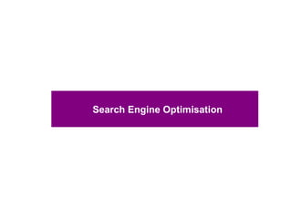 Search Engine Optimisation
 