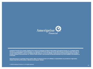 Ameriprise Financial is the umbrella marketing name used by two separate and distinct broker-dealers of Ameriprise Financi...