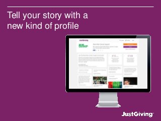 Tell your story with a
new kind of profile

 