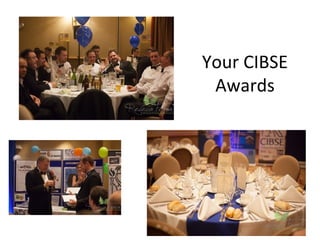 Your CIBSE
Awards
 