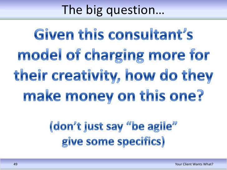 Your Client Wants What