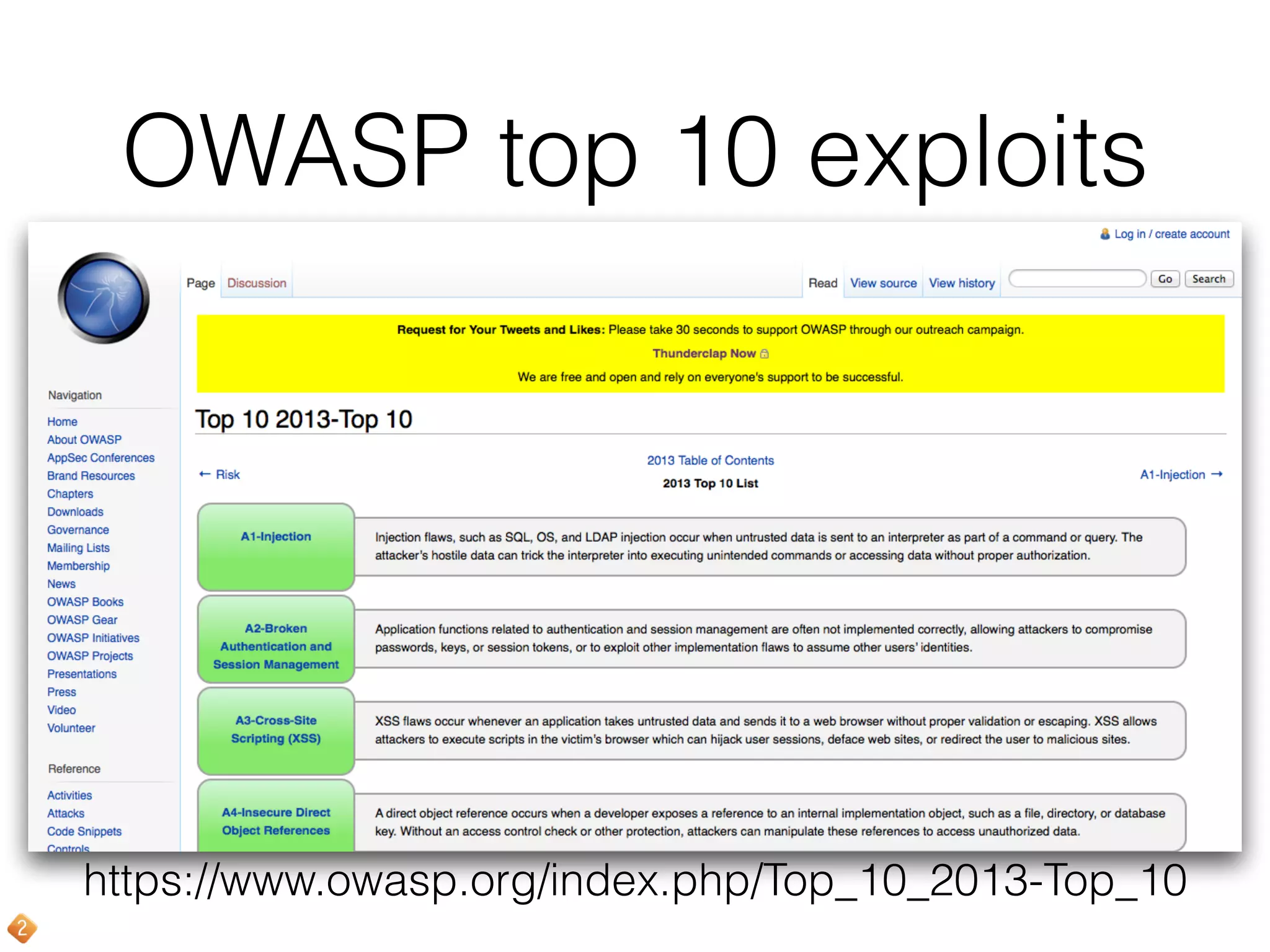 OWASP top 10 exploits
https://www.owasp.org/index.php/Top_10_2013-Top_10
 