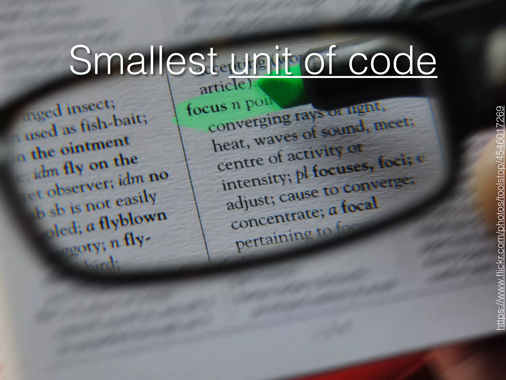 Smallest unit of code
https://www.ﬂickr.com/photos/toolstop/4546017269
 