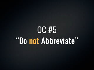 OC #5
“Do not Abbreviate”
 