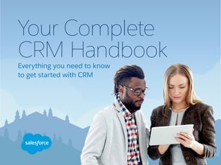 Your Complete
CRM Handbook
Everything you need to know
to get started with CRM
 