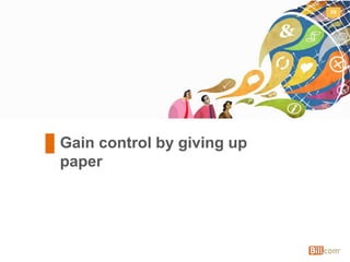 28
Gain control by giving up
paper
28
 
