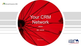 Your CRM
Network
Q 4 2 0 2 0
D e c / 2 0 2 0
 