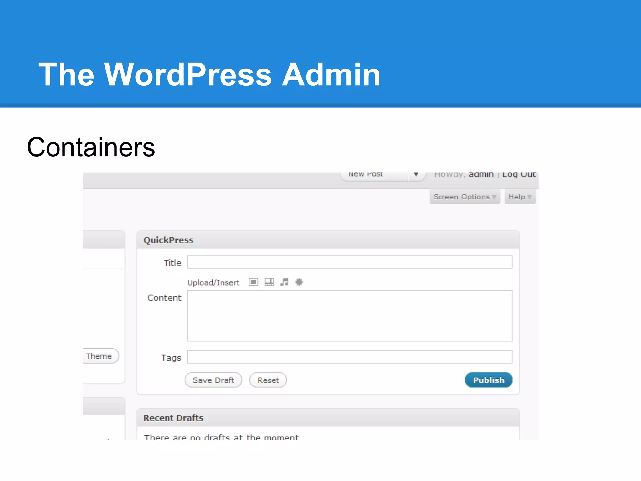 The WordPress Admin

Containers
 