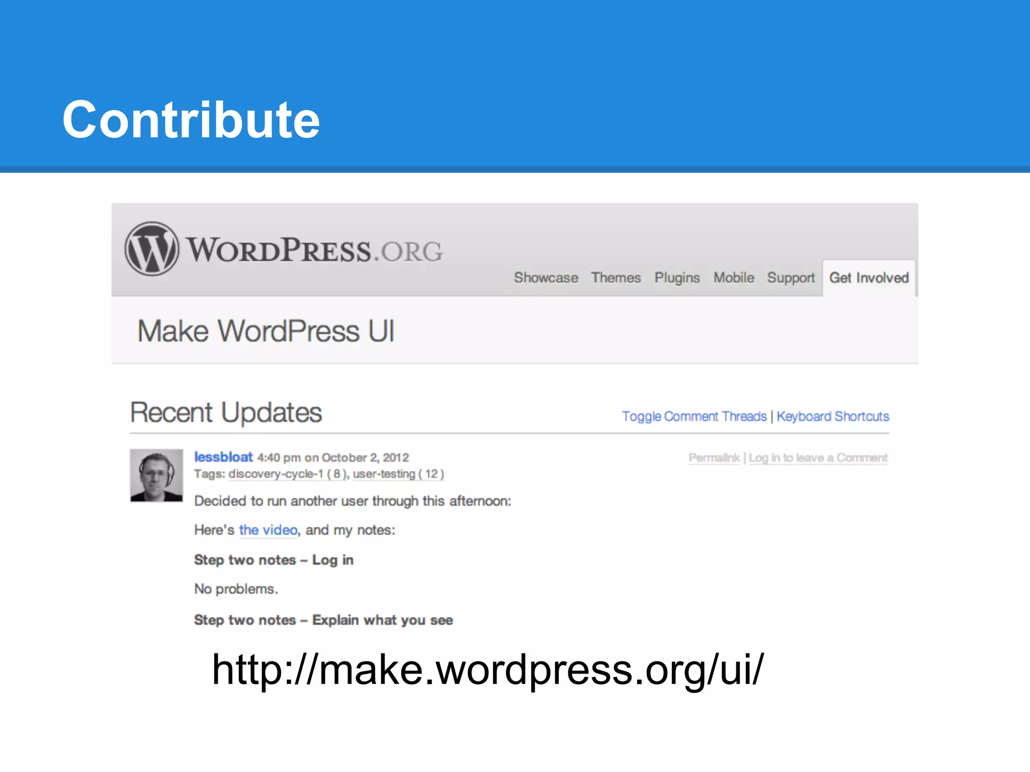Contribute




     http://make.wordpress.org/ui/
 