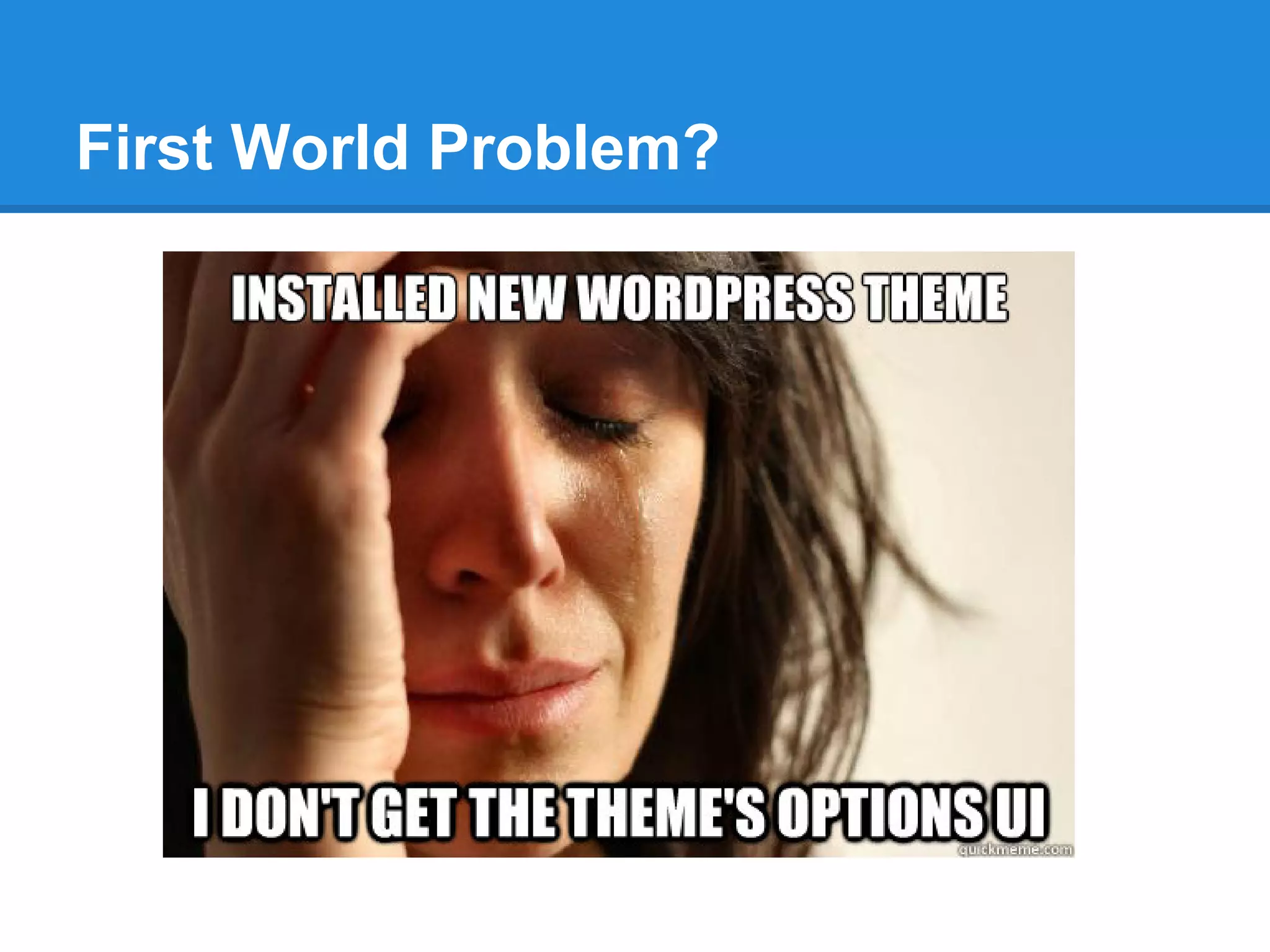 First World Problem?
 