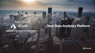 Your Data Analytics Platform
 