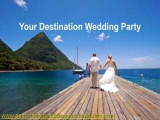 Your Destination Wedding Party
 