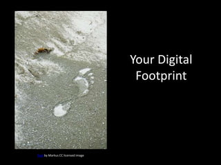 Your Digital Footprint Footby Markus CC licensed image 