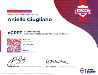 eLearnSecurity
Certified Professional Penetration Tester
eCPPT
TO VERIFY VISIT: https://www.elearnsecurity.com/certification/verify/ | RECOMMENDED FOR 40 CPE CREDITS
Jack Reedy DIRECTOR OF CYBER SECURITY
Jack Reedy Dara Warn CHIEF EXECUTIVE OFFICER
Aniello Giugliano
eCPPT v2.0
4th of May 2023
5426373
Powered by TCPDF (www.tcpdf.org)