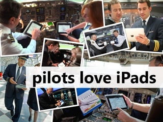 pilots love iPads
 
