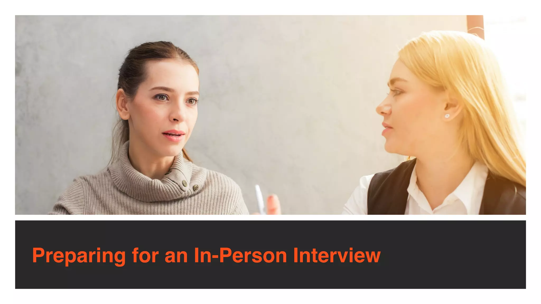 Preparing for an In-Person Interview
 