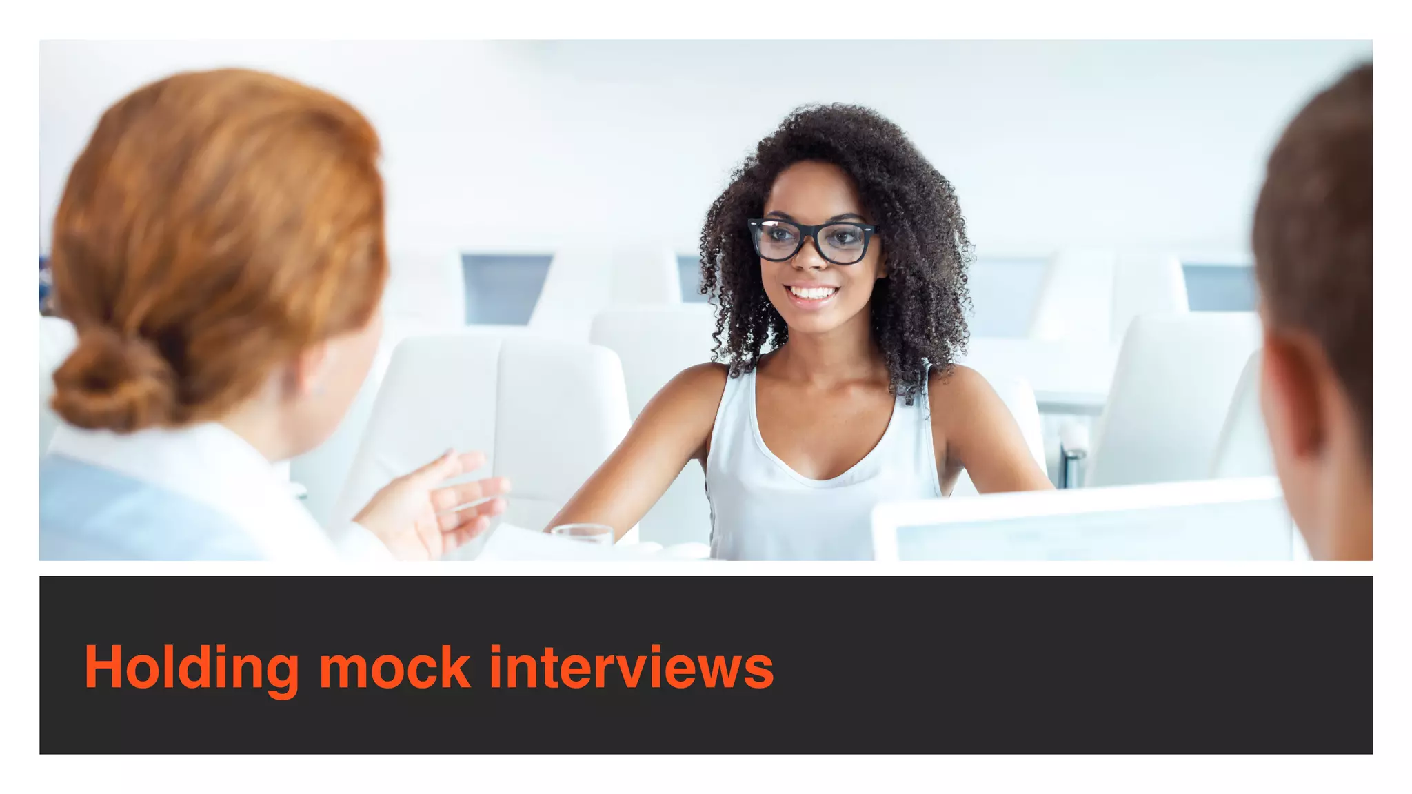 Holding mock interviews
 