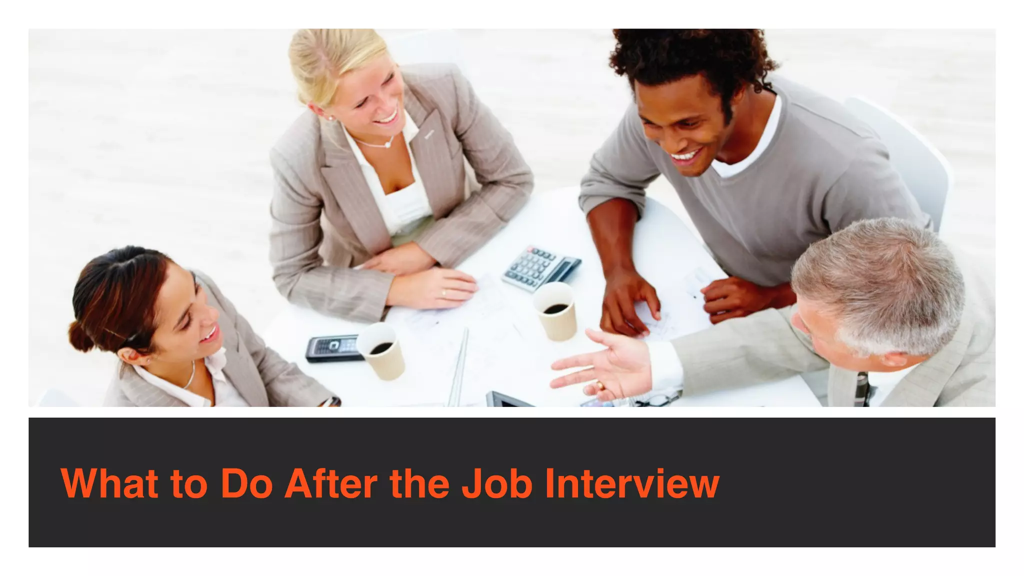 What to Do After the Job Interview
 