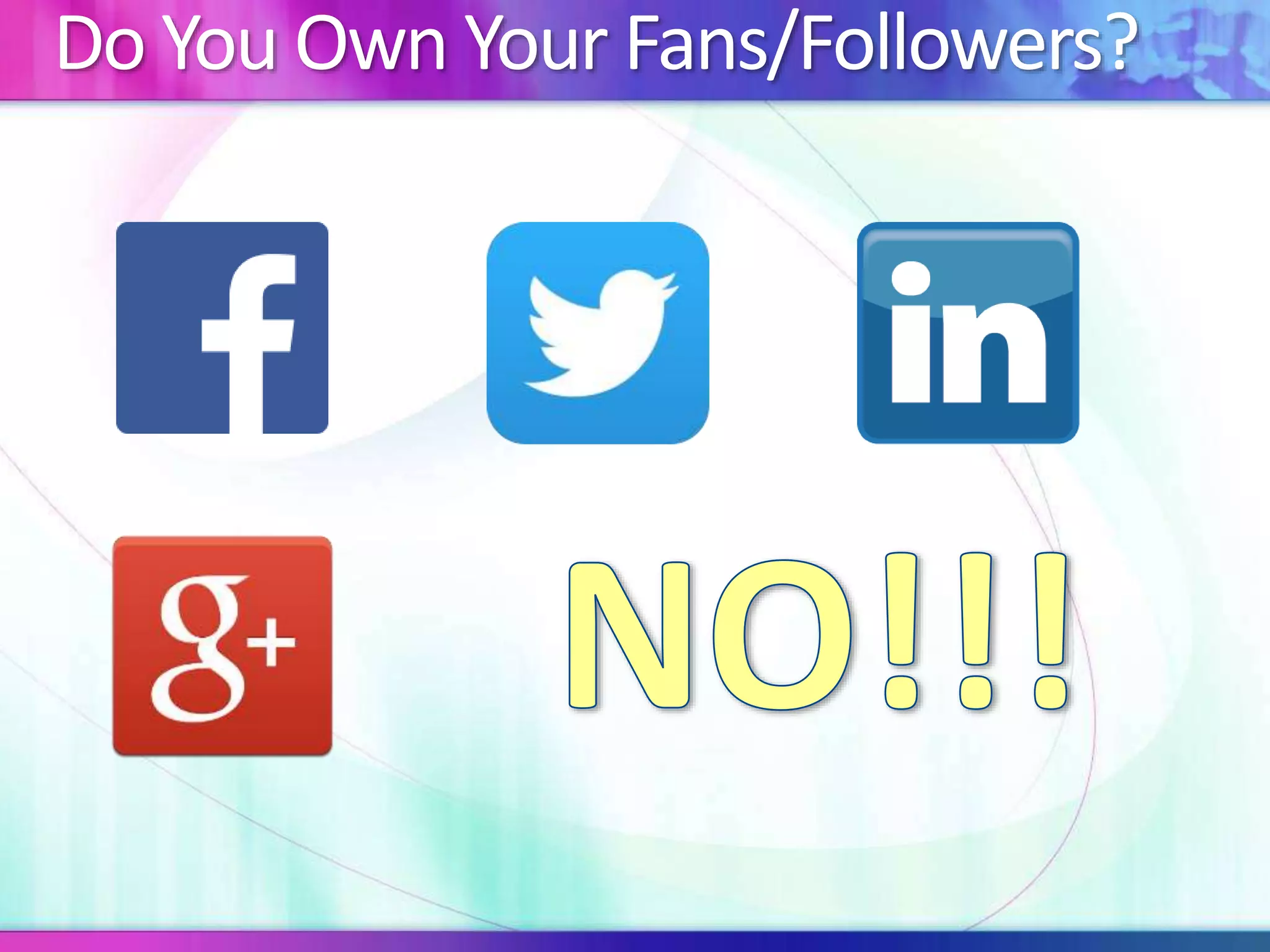 Do You Own Your Fans/Followers?
 