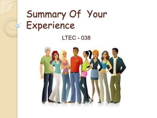 Summary Of  Your Experience LTEC - 038 